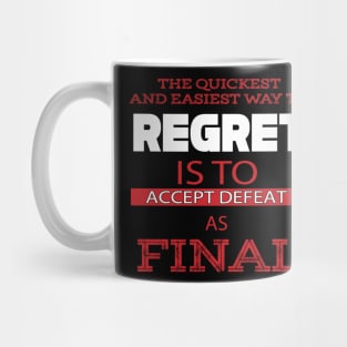 The quickest way to regret... Mug